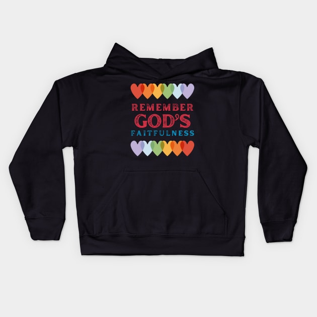 Remember God's Faithfulnes Kids Hoodie by Teebevies